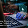 Enhancing Cybercrime Investigations: The Role of Digital Forensics in India