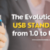 The Evolution of USB Standards from 1.0 to USB 4