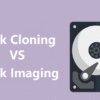 Difference Between Imaging and Cloning in Digital Forensics